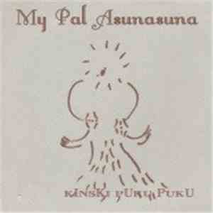 My Pal Asunasuna - Kinski Puku Puku