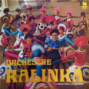 Orchestre Kalinka - Folklore D'hier Et D'aujourd'hui