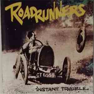 Roadrunners - Instant Trouble