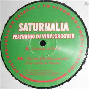 Saturnalia Featuring DJ Vinylgroover - License To Party / You've Got Me Jum ...