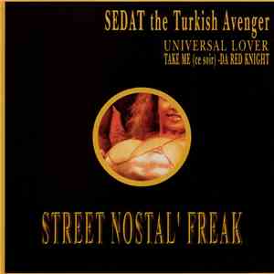 Sedat The Turkish Avenger - Universal Lover / Take Me (Ce Soir) / Da Red Kn ...