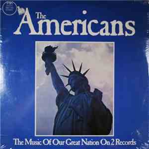 The Americans  - The Music Of Our Great Nation On 2 Records