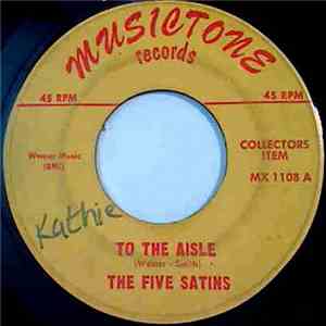 The Five Satins - To The Aisle / Just To Be Near You