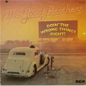 The Good Brothers  - Doin' The Wrong Things Right