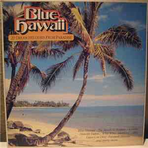 The Islanders  - Blue Hawaii - 20 Dream Melodies From Paradise