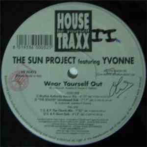 The Sun Project Featuring Yvonne - Wear Yourself Out