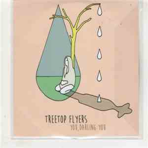 Treetop Flyers - You, Darling You