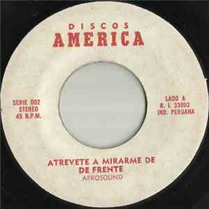 Afrosound / La Integracion - Atrevete A Mirarme De Frente / Amargo Y Dulce