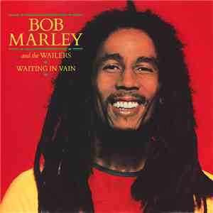 Bob Marley & The Wailers - Waiting In Vain