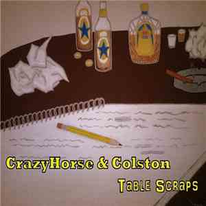 Crazyhorse & Colston - Table Scraps