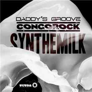 Daddy's Groove & Congorock - Synthemilk