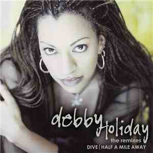 Debby Holiday - Dive / Half A Mile Away (The Remixes)