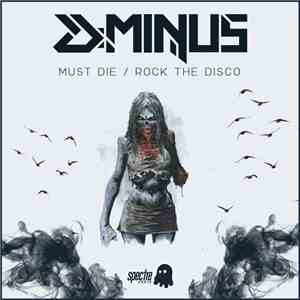 D-Minus  - Must Die / Rock The Disco