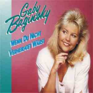 Gaby Baginsky - Wenn Du Nicht Verheiratet Wärst