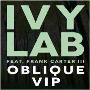 Ivy Lab Feat. Frank Carter III - Oblique VIP