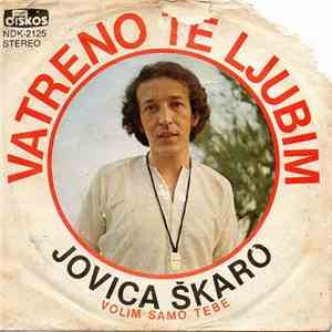 Jovica Škaro - Vatreno Te Ljubim / Volim Samo Tebe