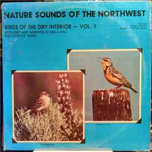 Ken J. Hall, Peter R. B. Ward - Nature Sounds Of The Northwest (Birds Of The Dry Interior - Vol. 1)