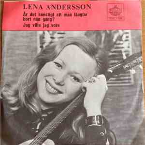 Lena Andersson - Är Det Konstigt Att Man Längtar Bort Nån Gång?