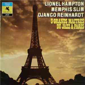 Lionel Hampton, Memphis Slim, Django Reinhardt - 3 Grands Maîtres Du Jazz à ...
