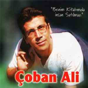 Çoban Ali - Benim Kitabımda İnsan Satılmaz