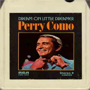 Perry Como - Dream On Little Dreamer