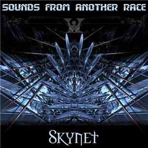 Sounds From Another Race - Skynet