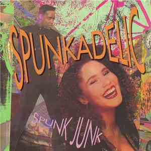 Spunkadelic - Spunk Junk