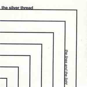 The Silver Thread - The Lines And The Light