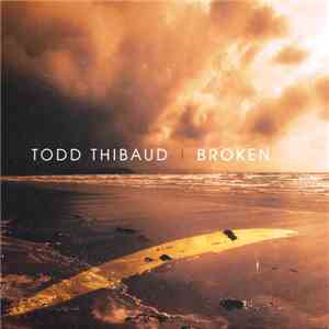 Todd Thibaud - Broken