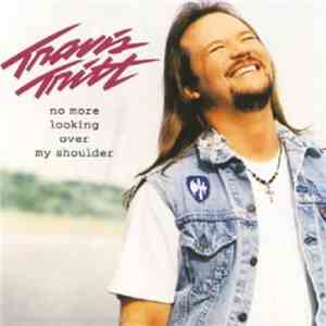 Travis Tritt - No More Looking Over My Shoulder