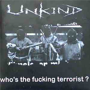 Unkind - Who's The Fucking Terrorist?