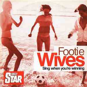 Various - Footie Wives (Sing When You're Winning)