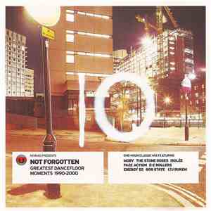 Various - Not Forgotten - Greatest Dancefloor Moments 1990-2000