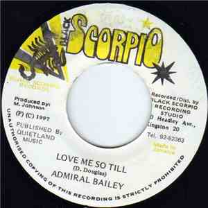 Admiral Bailey - Love Me So Till