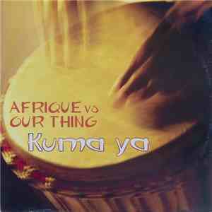 Afrique vs Our Thing - Kuma Ya
