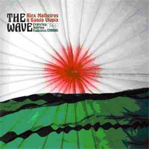 Alex Malheiros & Banda Utopia Feat. Sabrina Malheiros - The Wave