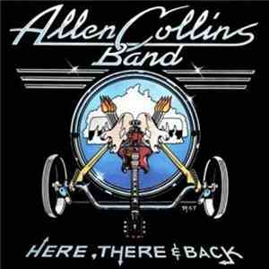 Allen Collins Band - Here, There And Back