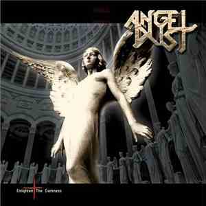 Angel Dust  - Enlighten The Darkness