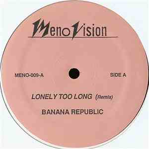 Banana Republic - Lonely Too Long