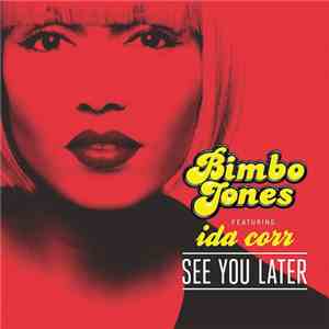 Bimbo Jones Featuring Ida Corr - See You Later