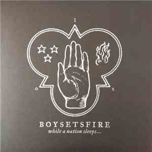 Boysetsfire -  While A Nation Sleeps...