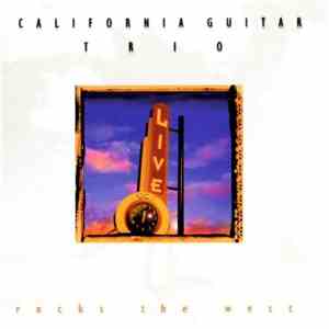 California Guitar Trio - Rocks The West