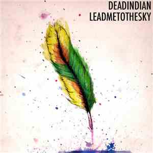 Dead Indian - Lead Me To The Sky