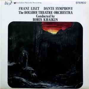 Franz Liszt, Bolshoi Theatre Orchestra, Boris Khaikin - Dante Symphony