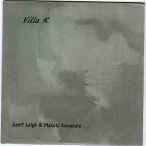 Geoff Leigh & Makoto Kawabata - Villa K