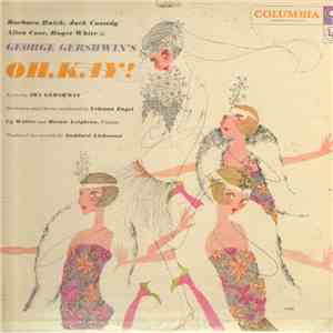 George Gershwin - Barbara Ruick, Jack Cassidy, Allen Case, Roger White - Oh, Kay!