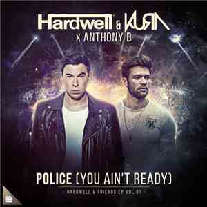 Hardwell & KURA  X Anthony B - Police (You Ain't Ready)
