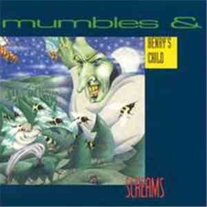 Henry's Child - Mumbles & Screams