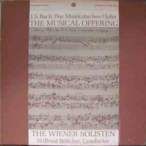 J.S. Bach, Die Wiener Solisten, Wilfried Boettcher - Das Musikalisches Opfe ...