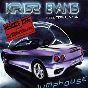 Kriss Evans Feat. Talya - Jumphouse (Remixes 2006)